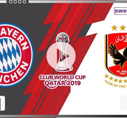 بث مباشر .. مباراة الاهلى وبايرن ميونخ في نصف نهائي كأس العالم للأندية